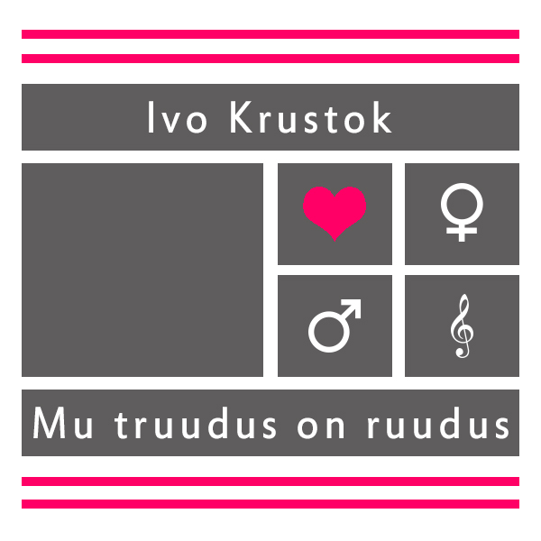 Ivo Krustok - Mu Truudus On Ruudus (Single 2010)